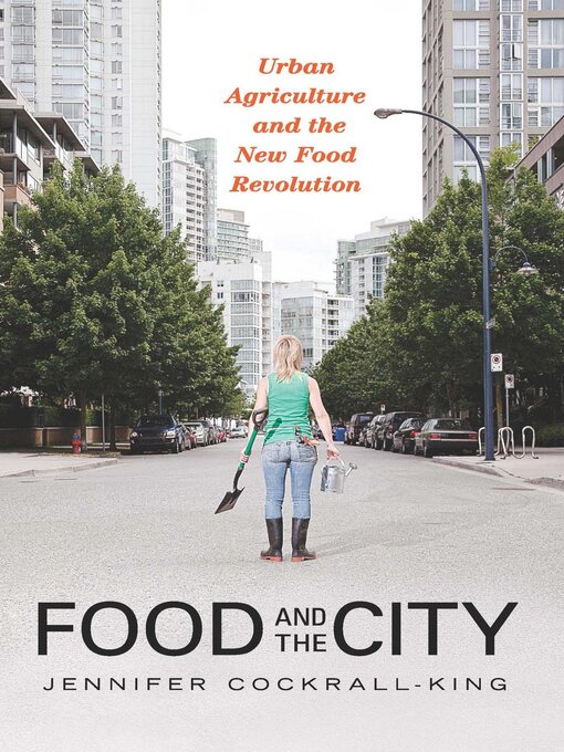 Title details for Food and the City by Jennifer Cockrall-King - Available